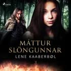 Máttur slöngunnar af Lene Kaaberbøl