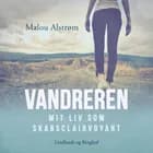 Vandreren - Mit liv som skabsclairvoyant af Malou Alstrøm