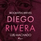 Biografías breves - Diego Rivera af Luis Machado
