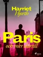 Paris – och mer därtill af Harriet Hjorth