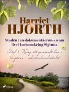 Staden : en dokumentärroman om livet i och omkring Sigtuna