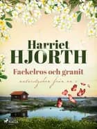 Fackelros och granit af Harriet Hjorth
