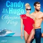 Candy ja Hugo - eroottinen novelli af Alexandria Varg