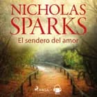 El sendero del amor af Nicholas Sparks