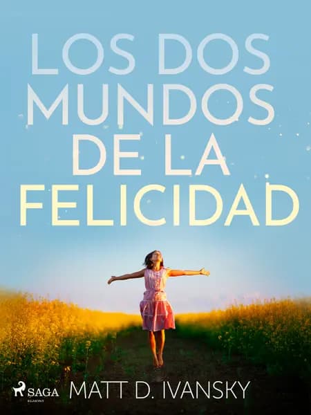 Los dos mundos de la felicidad af Matt D. Ivansky
