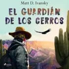 El guardián de los cerros af Matt D. Ivansky