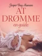AT DRØMME – en guide af Jesper Bay-Hansen