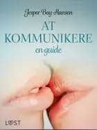 AT KOMMUNIKERE - en guide af Jesper Bay-Hansen