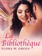 La Bibliothèque - Une nouvelle érotique af Flora W. Green