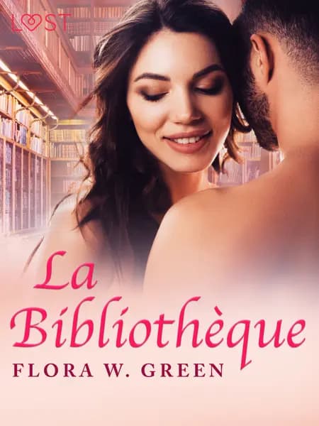 La Bibliothèque - Une nouvelle érotique af Flora W. Green
