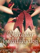 Valtiatar joululahjaksi - eroottinen novelli af Maria Aguero og Shailene Craig