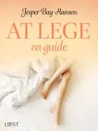 AT LEGE – en guide af Jesper Bay-Hansen