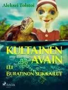 Kultainen avain eli Buratinon seikkailut af Aleksei Tolstoi