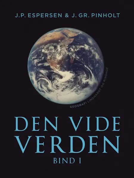 Den vide verden. Bind 1 af J.Gr. Pinholt