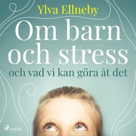 Om barn och stress och vad vi kan göra åt det af Ylva Ellneby