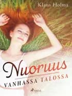 Nuoruus vanhassa talossa