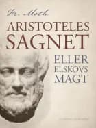 Aristotelessagnet eller Elskovs magt