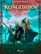 Kongebørn – en eventyrsaga af Peter Gotthardt