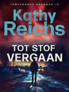 Tot stof vergaan af Kathy Reichs