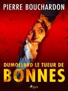 Dumollard le Tueur de Bonnes