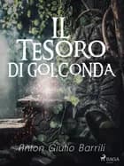 Il tesoro di Golconda af Anton Giulio Barrili