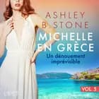 Michelle en Grèce 5 : Un dénouement imprévisible - Une nouvelle érotique af Ashley B. Stone
