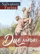 Due amori af Salvatore Farina