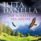 Der Schatten des Adlers af Utta Danella