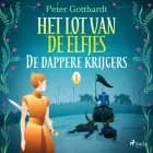 Het lot van de elfjes 1 - De dappere krijgers af Peter Gotthardt