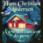 A ave dos cânticos do povo af Hans Christian Andersen