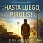 Hasta el fin del mundo 1,5 - ¡Hasta luego, pirulís! af Sarah Lyons Fleming