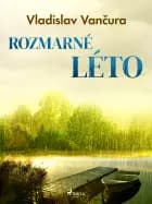 Rozmarné léto af Vladislav Vančura