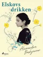 Elskovsdrikken af Alexander Bashjènow