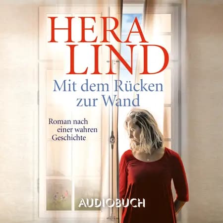 Mit dem Rücken zur Wand: Roman nach einer wahren Geschichte af Hera Lind