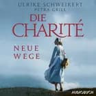 Die Charité: Neue Wege af Petra Grill og Ulrike Schweikert