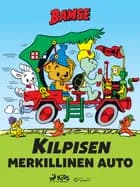 Bamse - Kilpisen merkillinen auto af Rune Andréasson
