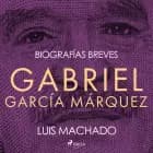 Biografías breves - Gabriel García Márquez