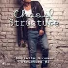 Chaos & Structure af Mariëlle Brouwer