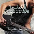 Wild & Structure af Mariëlle Brouwer