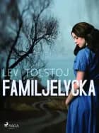 Familjelycka af Lev Tolstoj