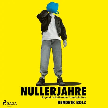 Nullerjahre: Jugend in blühenden Landschaften af Hendrik Bolz