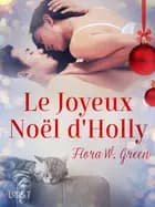 Le Joyeux Noël d'Holly - Une nouvelle de Noël érotique af Flora W. Green