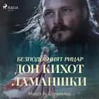 Безподобният рицар Дон Кихот Ламаншки af Мигел Де Сервантес