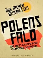 Polens fald og dets kampe for genoprejsningen af Åge Meyer Benedictsen