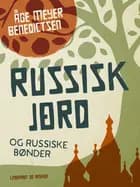 Russisk jord og russiske bønder af Åge Meyer Benedictsen