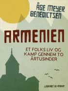 Armenien. Et folks liv og kamp gennem to årtusinder