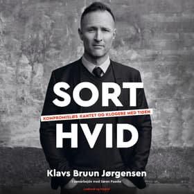 Sort-hvid - Kompromisløs, kantet og klogere med tiden af Klavs Bruun Jørgensen
