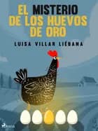 El misterio de los huevos de oro af Luisa Villar Liébana