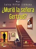 ¿Murió la señora Gertrud? af Luisa Villar Liébana