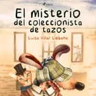El misterio del coleccionista de tazos af Luisa Villar Liébana